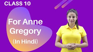 For Anne Gregory Class 10 | For Anne Gregory Class 10 in Hindi | Class 10 For Anne Gregory