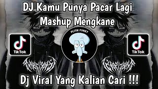 Download lagu DJ KAMU PUNYA PACAR LAGI MASHUP MENGKANE VIRAL TIKTOK TERBARU 2024 mp3