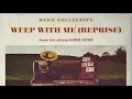 Rend Collective - Weep With Me (Reprise) [Audio]