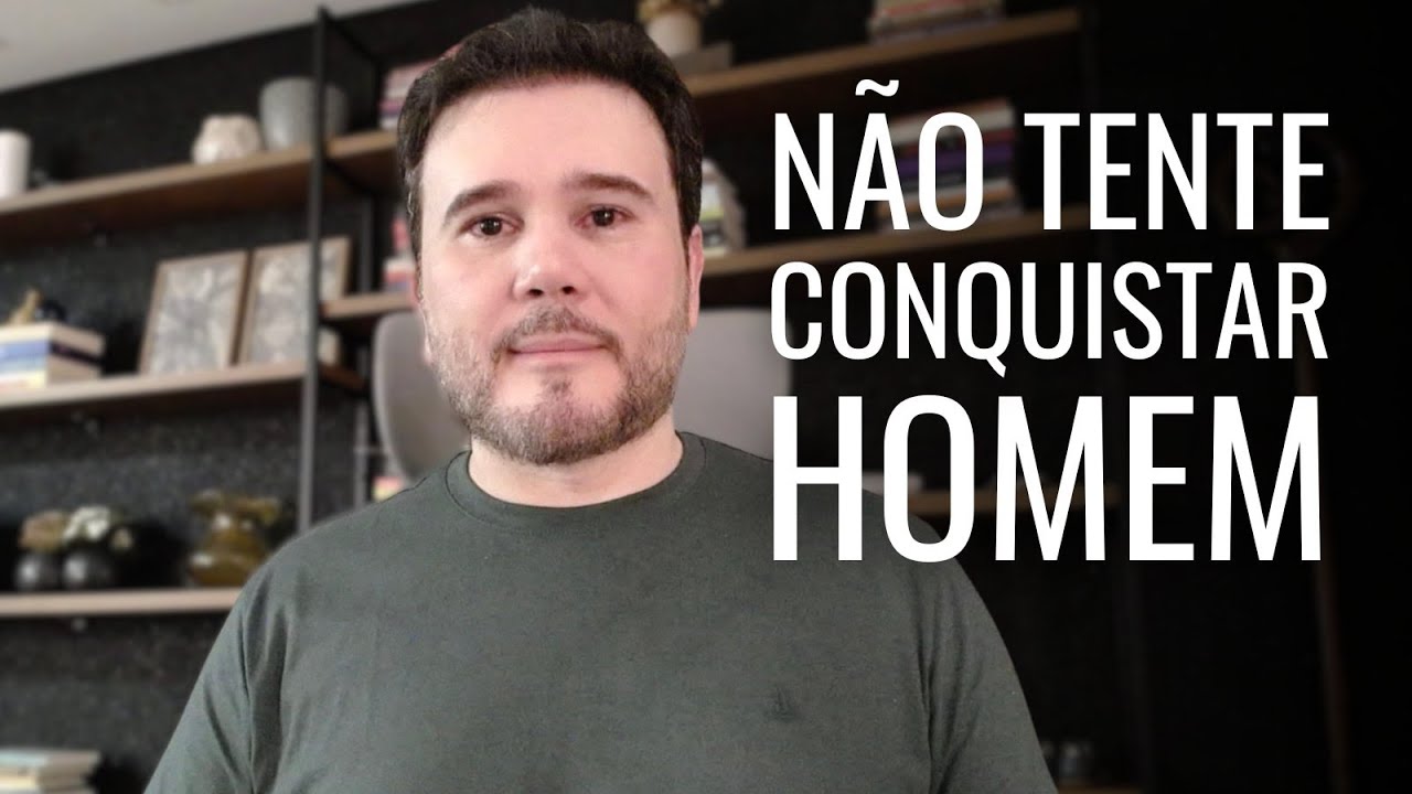 Não Tenta Conquistar Homem Algum!!!