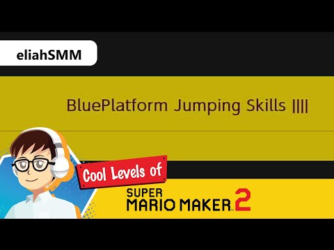 BluePlatform Jumping Skills IIII by eliahSMM - Cool Levels of Super Mario Maker 2
