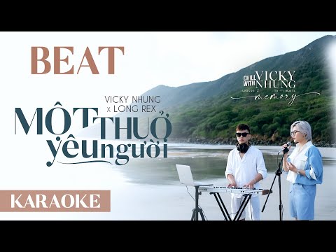 「BEAT TONE NAM」MỘT THUỞ YÊU NGƯỜI (LOFI MUSIC) - VICKY NHUNG x LONG REX | BEAT KARAOKE CHUẨN