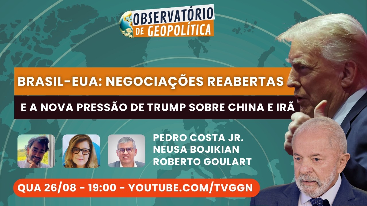 Brasil-EUA: negociações reabertas e a nova pressão de Trump sobre China e Irã | Obs. de Geopolítica
