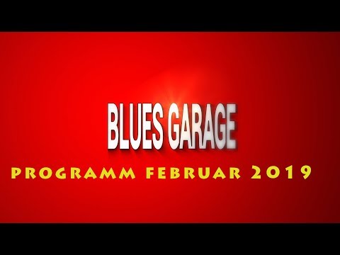 Blues Garage Programm Februar 2019
