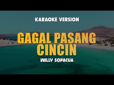 GAGAL PASANG CINCIN - WILLY SOPACUA | Karaoke Lagu Timur Terbaru 2024 | Karaoke No Vocal