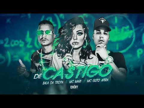 BALA DA TROPA & MC MARI E MC GUTO AFERA - DE CASTIGO