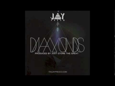 Jay Fresh - Diamonds (prod. Jus-Stone the Great) (HQ)