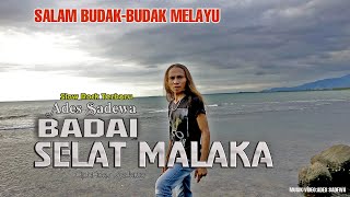 Download lagu Lagu Jiwang - BADAI SELAT MALAKA - Slow  Rock Terbaru - Ades Sadewa mp3