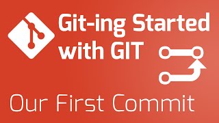 Part 2 - Our First Commit [Git-ing Started with Git Series]