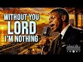 Without you LORD I'm Nothing | Worship Song 2026 | Eddie Dalton Soulful Worship Blues Vibes 