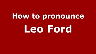 How to pronounce Leo Ford