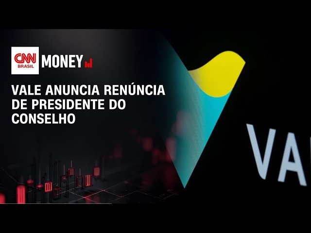 Vale anuncia renúncia imediata de presidente do Conselho | MONEY NEWS