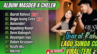 Download lagu Album Masder X Chelen | Lagu Sunda terbaik | Ibarat Raheut mp3