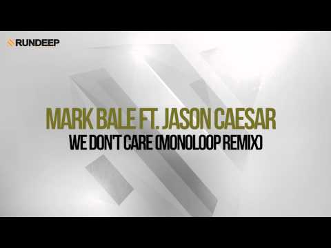 Mark Bale feat. Jason Caesar - We Don't Care (Monoloop Remix)