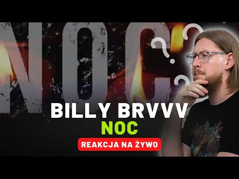 BILLY BRVVV "NOC" | REAKCJA NA ŻYWO 🔴