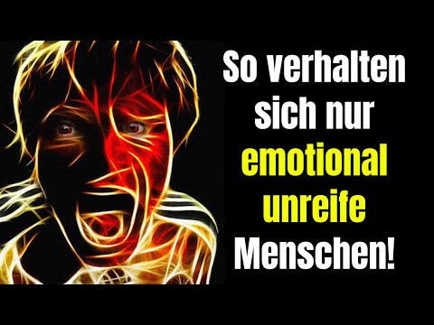 Only emotionally immature people behave like that!