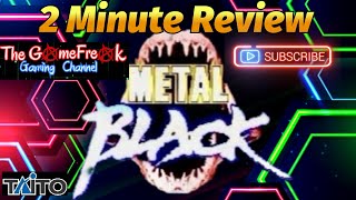 Metal Black: A 2 Minute Review #gaming #gameplay #review