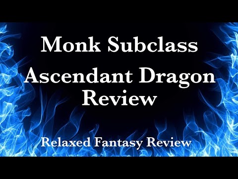 Monk Subclass Ascendant Dragon Review - DnD 5e