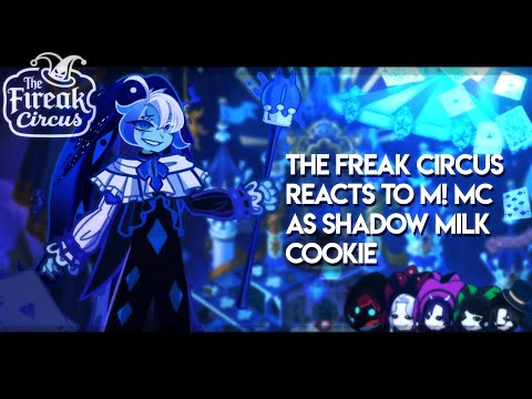 The Freak Circus Reacts to M! MC as Shadow Milk Cookie // Gacha React // The Freak Circus