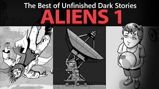 The Best of Unfinished Dark Stories | ALIENS 1
