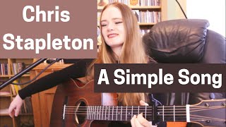 Chris Stapleton - A Simple Song (Cover)