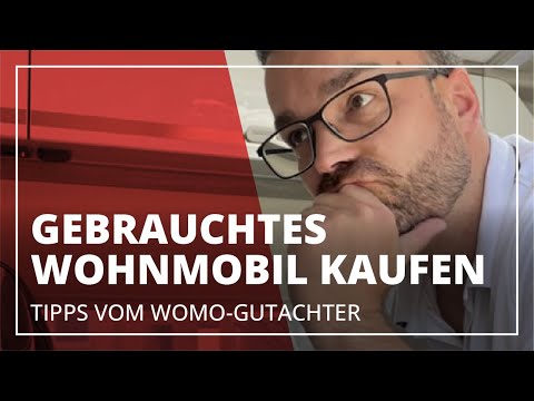 Gebrauchtes Wohnmobil kaufen – Tipps vom WoMo-Gutachter