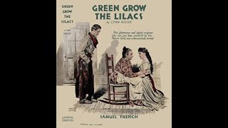 At the Source: Green Grow the Lilacs by Lynn Riggs