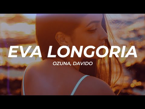 Ozuna, Davido - Eva Longoria (Letra/Lyrics)