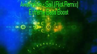 Awolnation - Sail (Riot Remix) &quot;Extreme Bass Boost&quot;