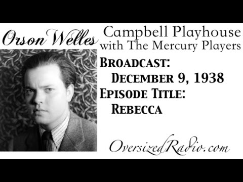 The Mercury Theater on the Air with Orson Welles Radio Show 1938-12-09 Episode: Rebecca