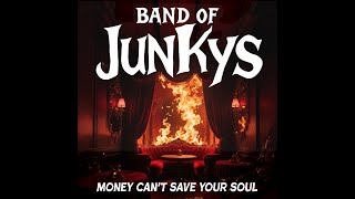 Money Can&#39;t Save Your Soul, by Band of Junkys