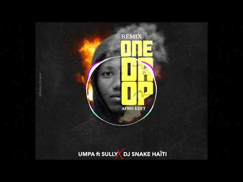 One Drop Remix - Umpa Ft Sully X Dj Snake Haiti ETR   +50933154503