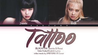 (Loreen AI Cover) BLACKPINK Jennie x Rosé TATTOO 