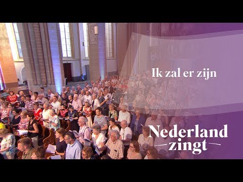 Nederland Zingt: Ik zal er zijn