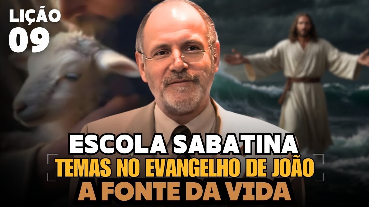 Escola Sabatina - Lição 9 | A Fonte da Vida