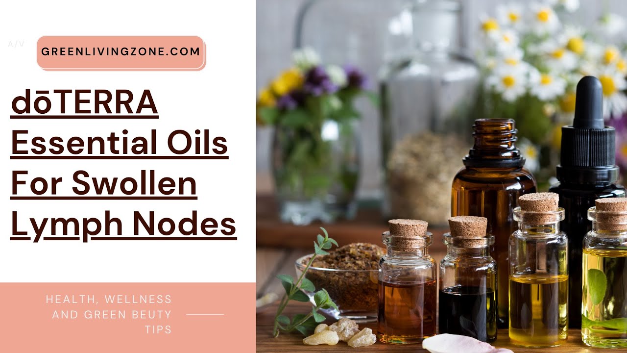 doTERRA Essential Oils For Swollen Lymph Nodes