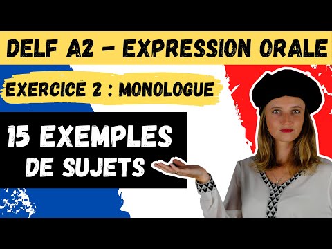 DELF A2 - Oral expression - EXERCISE 2 MONOLOG - 15 sample subjects / Tips for success