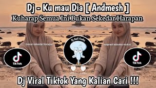 Download lagu DJ KU MAU DIA | ANDMESH | KUHARAP SEMUA INI BUKAN SEKEDAR HARAPAN | DJ VIRAL TIKTOK YG KLIAN CARI ‼️ mp3 Download lagu DJ KU MAU DIA | ANDMESH | KUHARAP SEMUA INI BUKAN SEKEDAR HARAPAN | DJ VIRAL TIKTOK YG KLIAN CARI ‼️ mp3