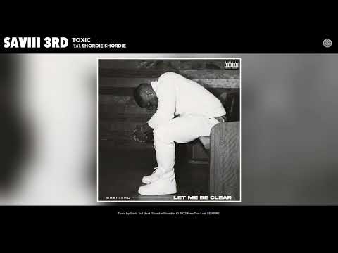 Saviii 3rd - Toxic (feat. Shordie Shordie) (Official Audio)