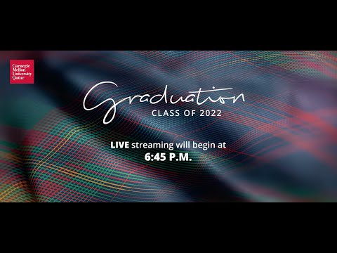 Carnegie Mellon University in Qatar, Graduation Ceremony 2022