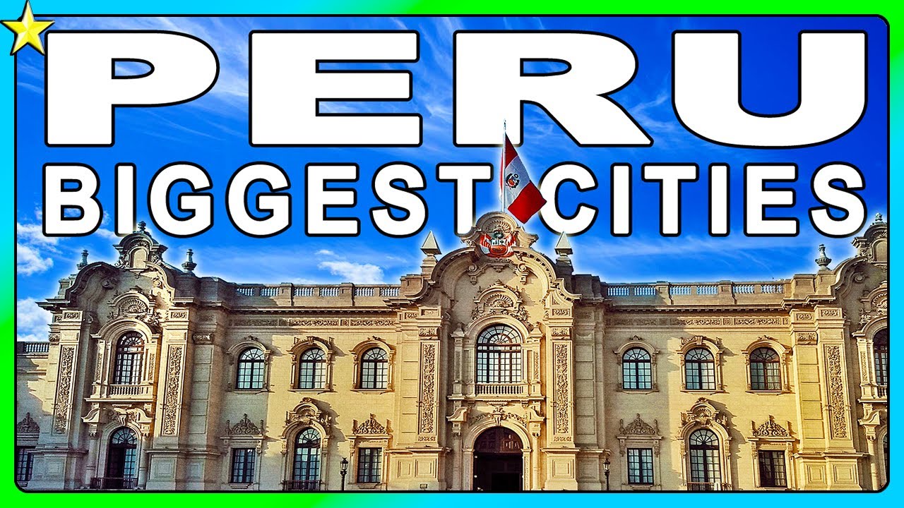 What are the five largest cities in Peru?
