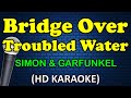 BRIDGE OVER TROUBLED WATER Simon And Garfunkel HD Karaoke