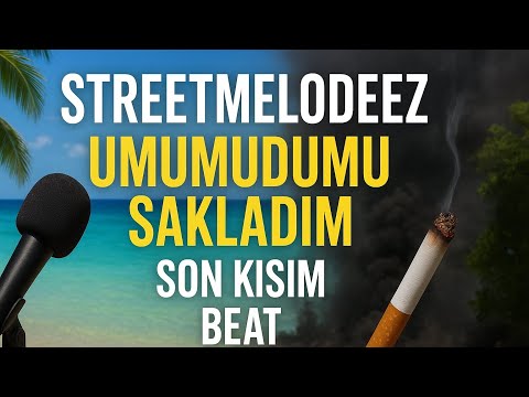 STREETMELODEEZ-UMUDUMU SAKLADIM BEAT (SON KISIM) #demont5a