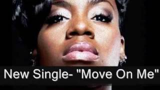 Fantasia For Real- New Single- &#39;Move On Me&#39; (Clip)