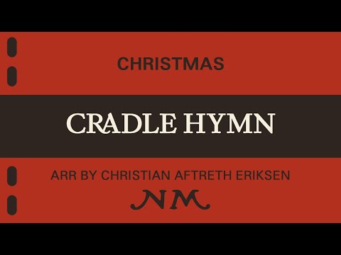 Cradle Hymn - /arr: Christian Aftreth Eriksen. Available for Concert Band, Grade 4