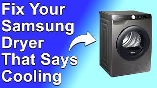 How to Fix Samsung Dryer That Says "Cooling"