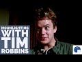 Moonlighting With Tim Robbins