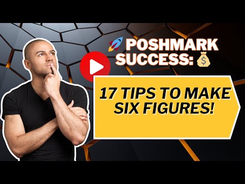 "Poshmark Success: 17 Tips to Make Six Figures!"