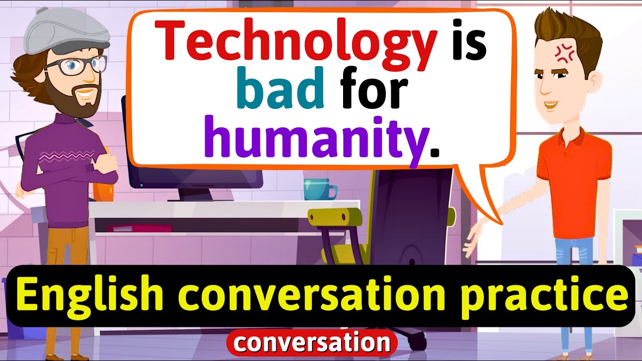 Practice English Conversation (Is technology good or bad?) Improve English Speaking Skills