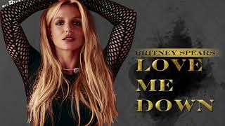 Britney Spears - Love Me Down (Rework/Lead Vocals/Adlibs)